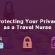 How To Protect Your Privacy as a Travel Nurse