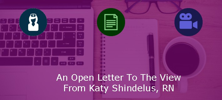 Open Letter To The View From RN