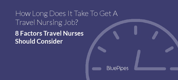 How Long Does It Take To Get A Travel Nursing Job