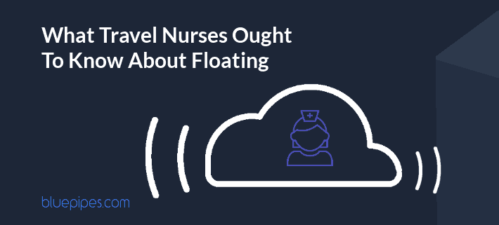 Travel Nurse Floating
