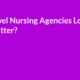 Where are Travel Nursing Agencies Located and Does It Matter - Image