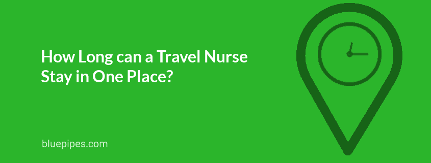How Long can a Travel Nurse Stay in One Location Image