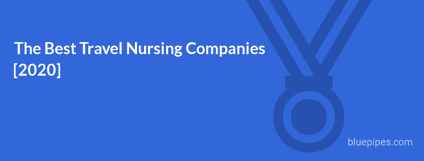 2020 - Best Travel Nursing Agencies